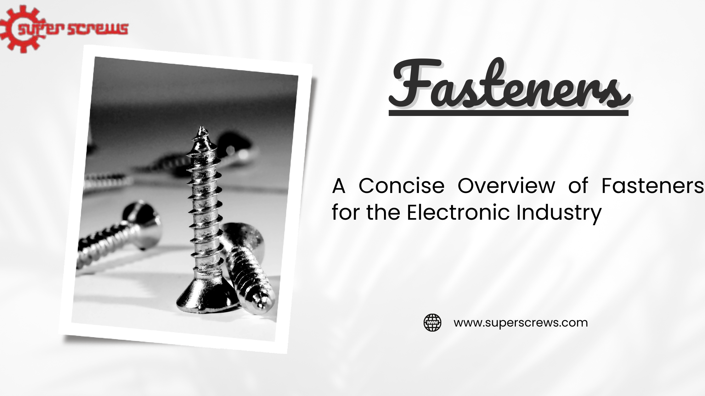A Concise Overview of Fasteners for the Electronic Industry