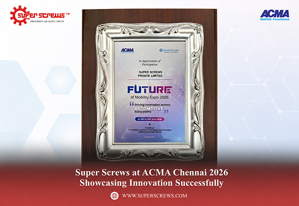 Super Screws at ACMA Chennai 2026 – Successfully Concluded